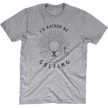 Load image into Gallery viewer, *NEW* I&#39;d Rather Be Golfing - Unisex Tee
