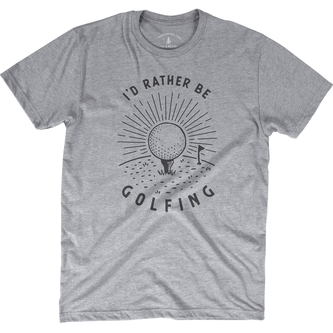 *NEW* I'd Rather Be Golfing - Unisex Tee