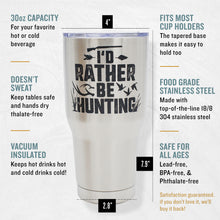 Load image into Gallery viewer, Rather Be Hunting - XL Tumbler (30oz)
