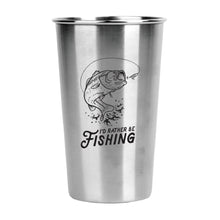 Load image into Gallery viewer, I&#39;d Rather Be Fishing - Stainless Pint Cup
